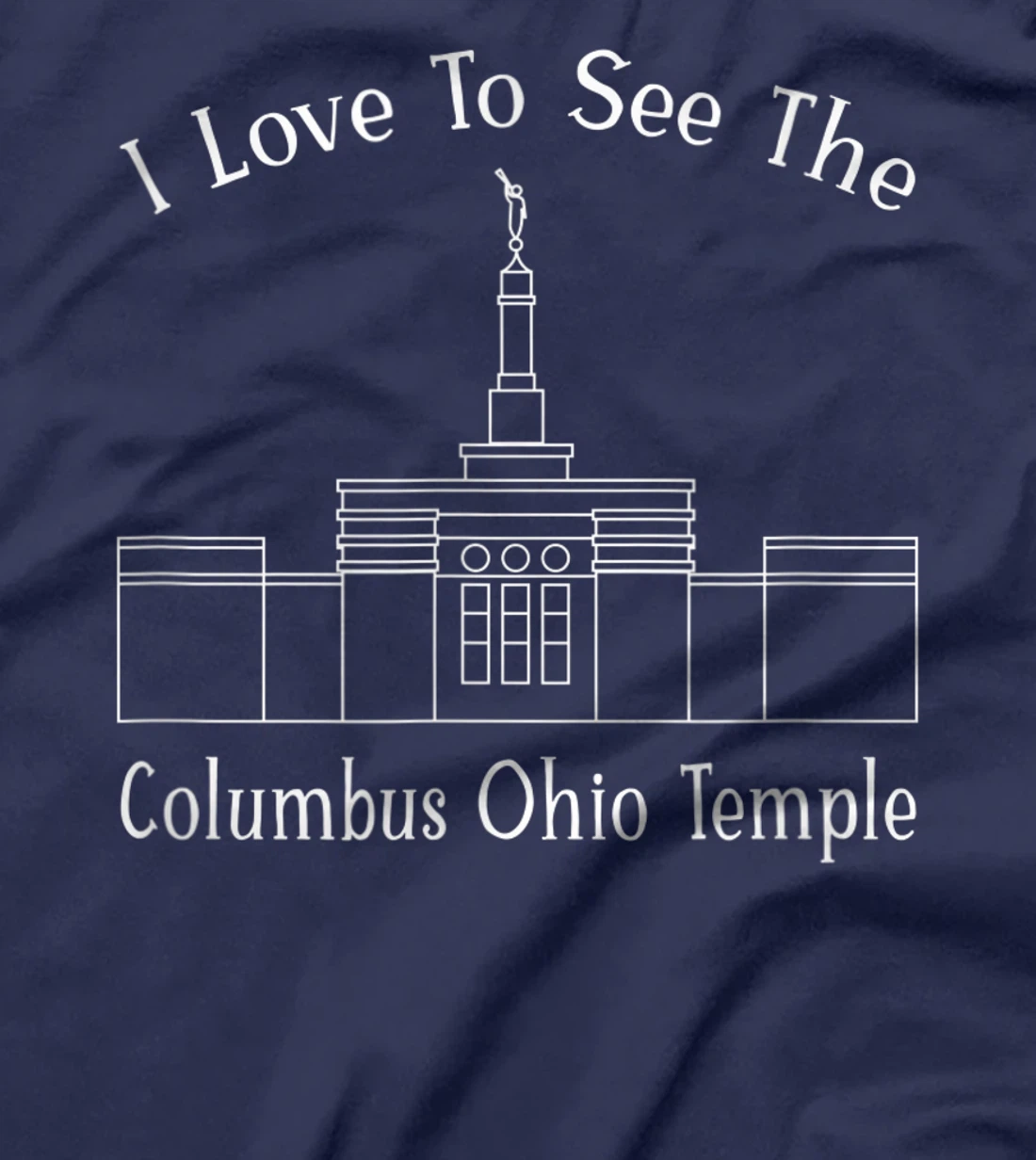 Columbus OH Temple, I love to see my temple, happy T-Shirt, Kid T-Shirt and Women T-Shirt