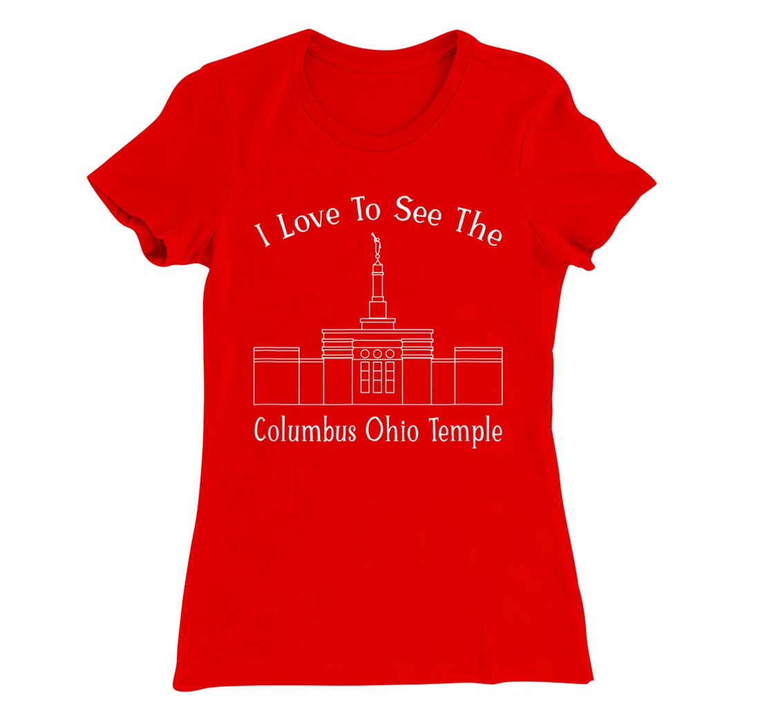 Columbus OH Temple, I love to see my temple, happy T-Shirt, Kid T-Shirt and Women T-Shirt