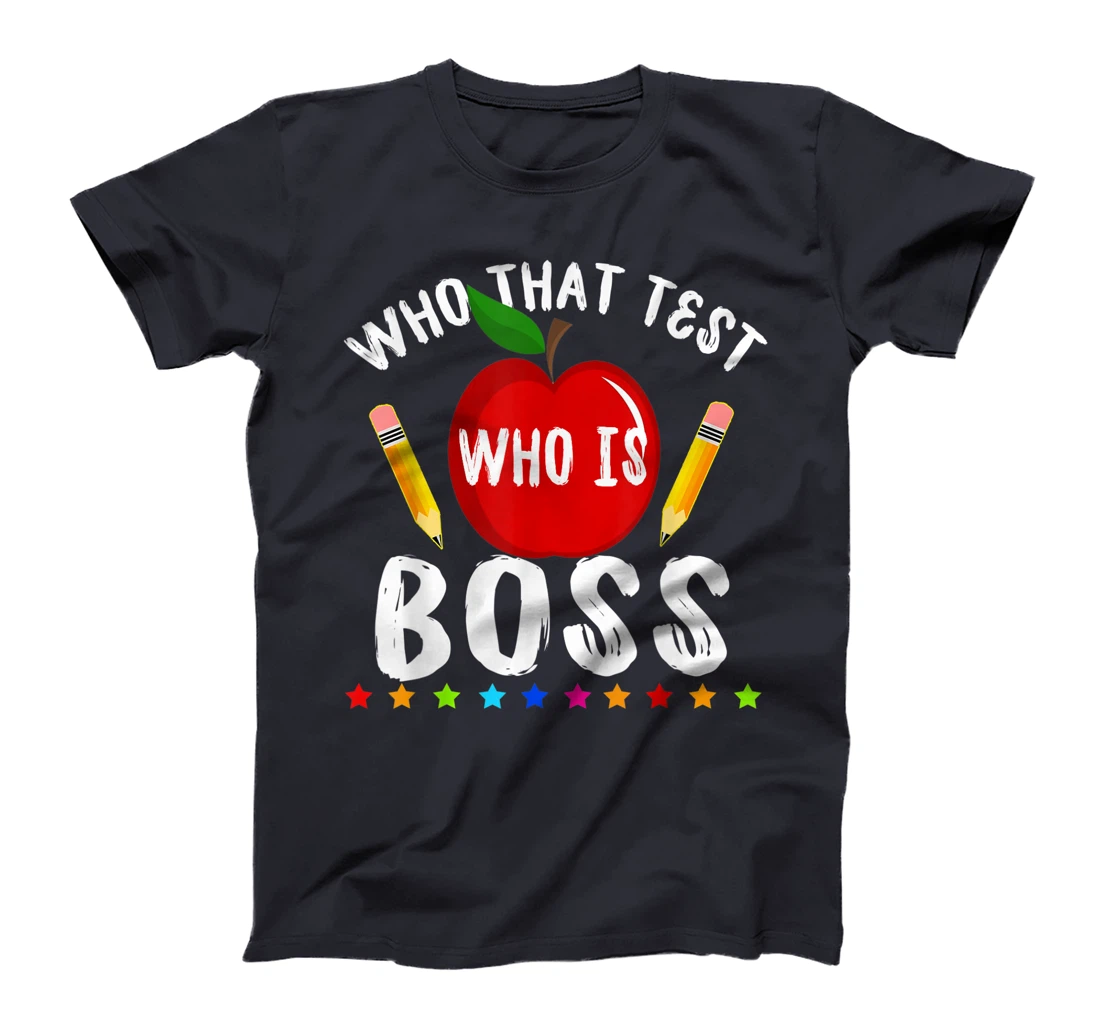 Teacher Student Exam Test Day Gift Test Day Teacher T-Shirt, Kid T-Shirt and Women T-Shirt