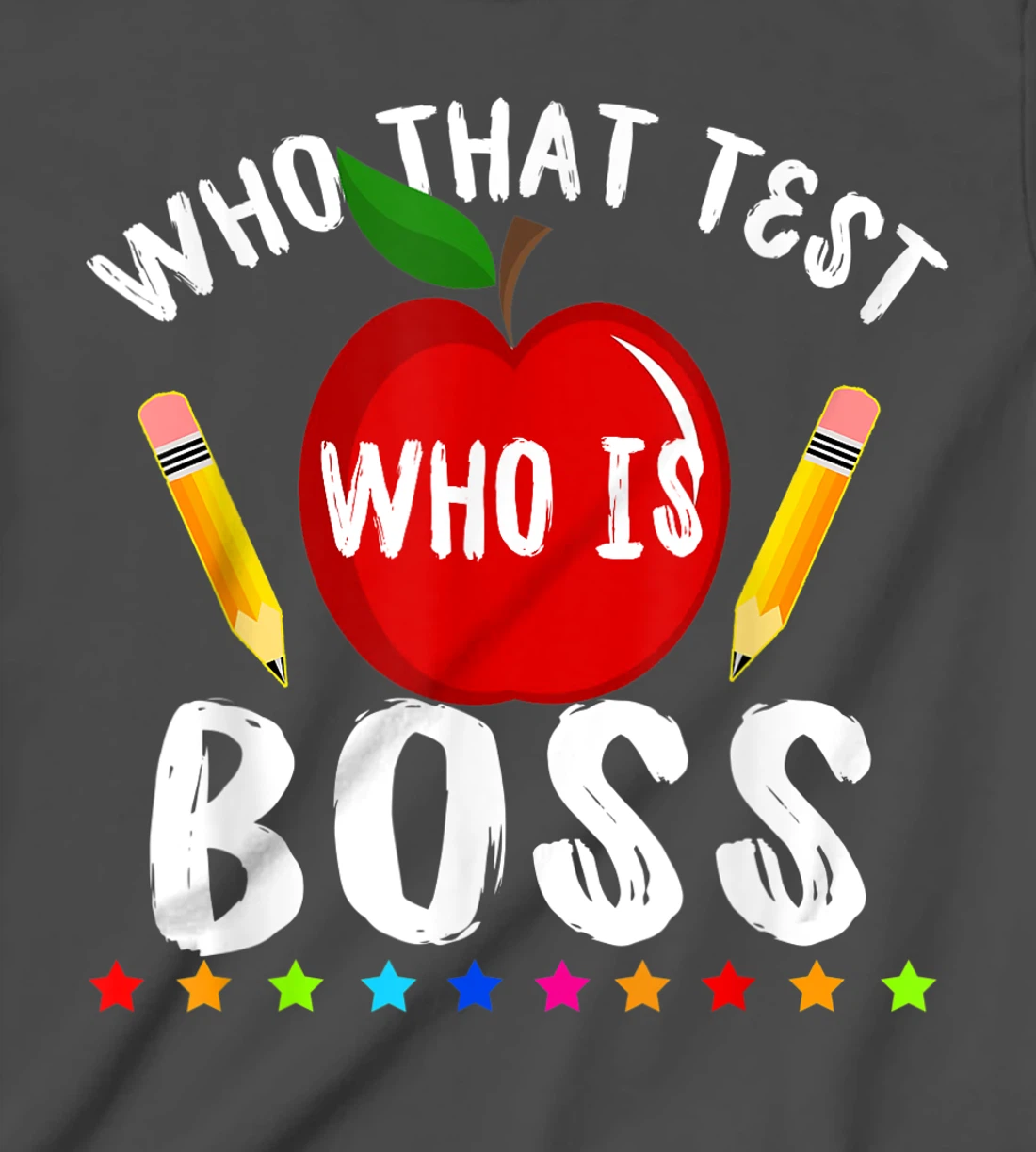 Teacher Student Exam Test Day Gift Test Day Teacher T-Shirt, Kid T-Shirt and Women T-Shirt