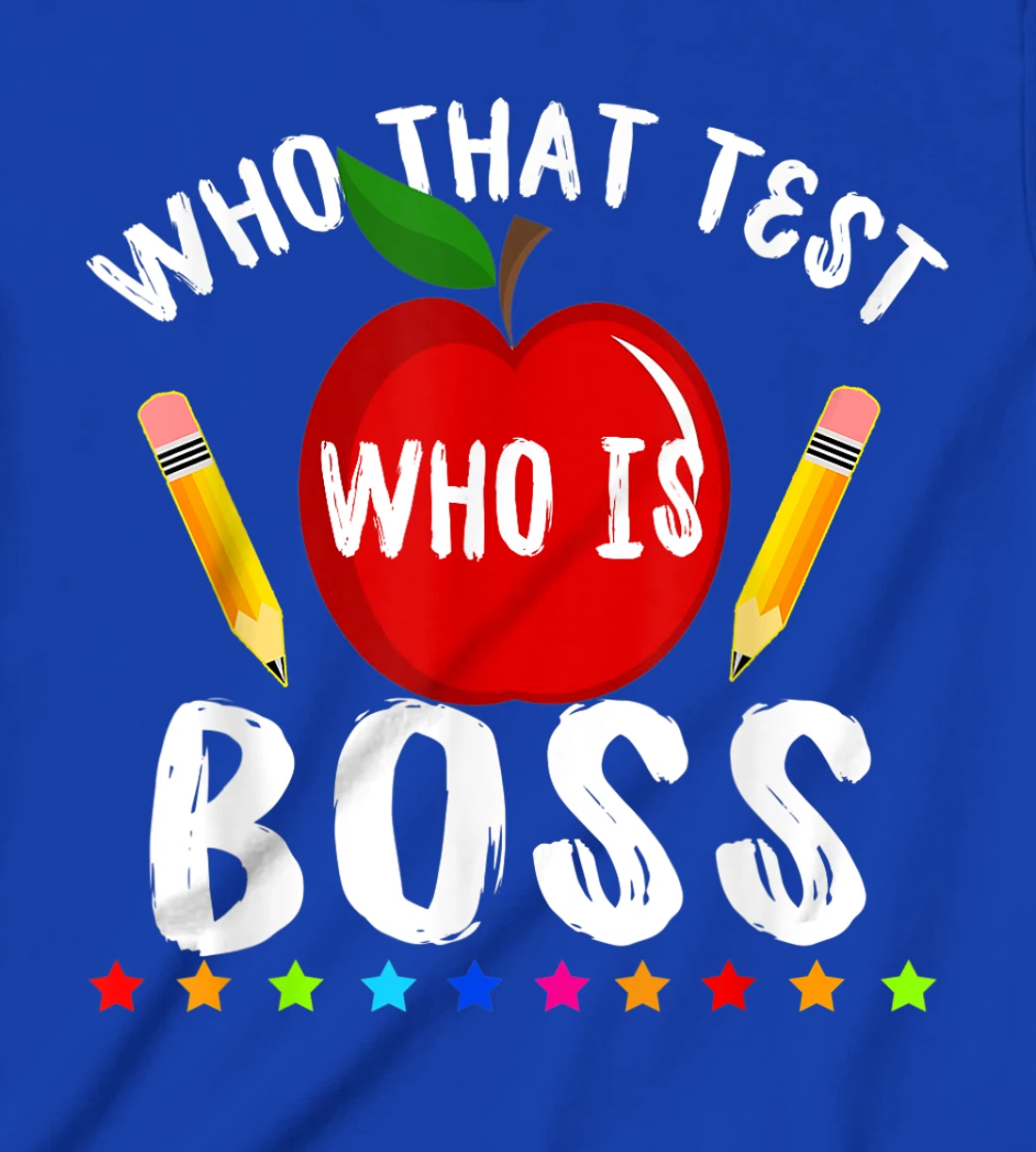 Teacher Student Exam Test Day Gift Test Day Teacher T-Shirt, Kid T-Shirt and Women T-Shirt