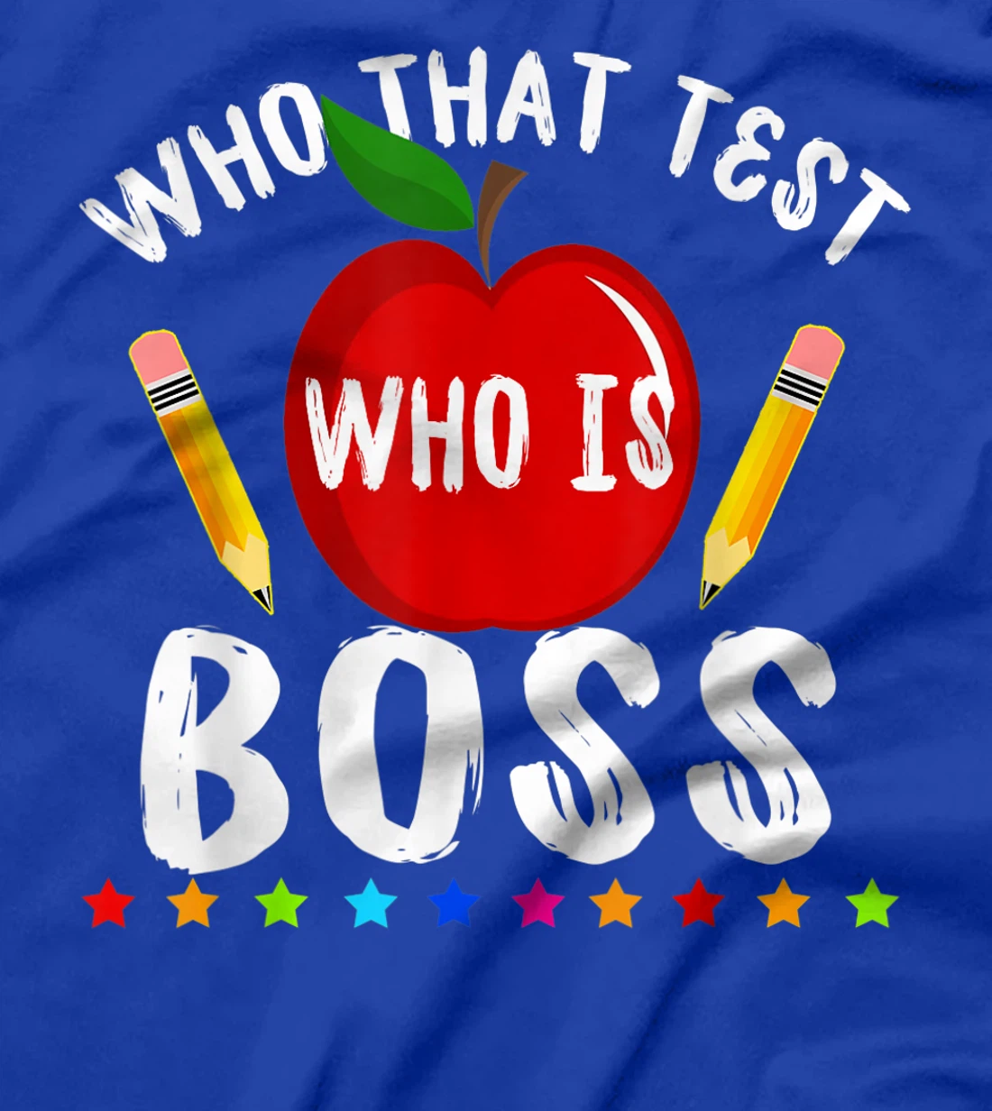 Teacher Student Exam Test Day Gift Test Day Teacher T-Shirt, Kid T-Shirt and Women T-Shirt