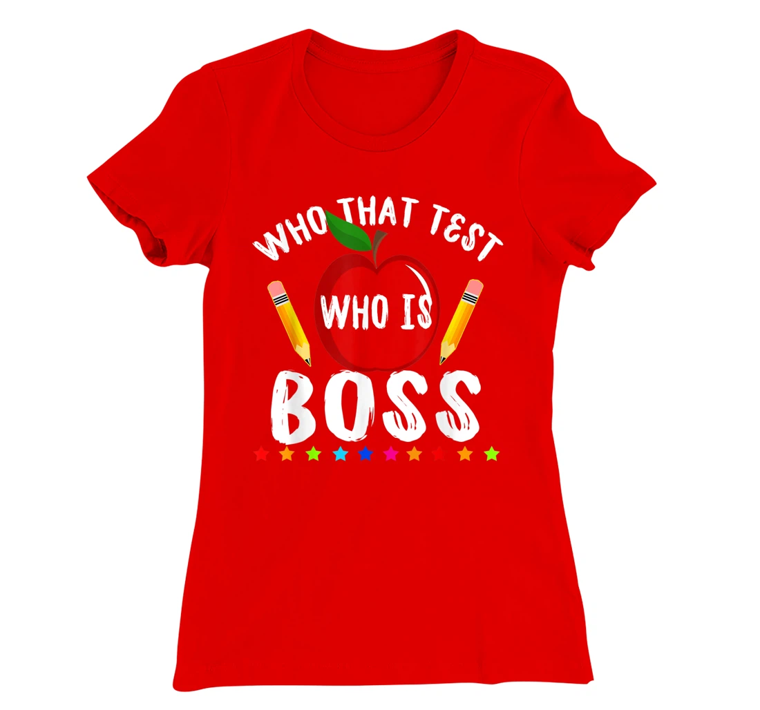 Teacher Student Exam Test Day Gift Test Day Teacher T-Shirt, Kid T-Shirt and Women T-Shirt