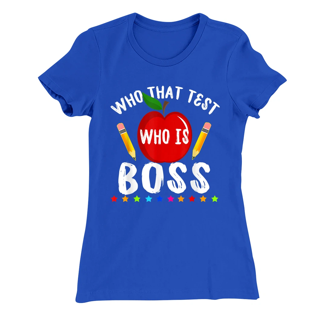 Teacher Student Exam Test Day Gift Test Day Teacher T-Shirt, Kid T-Shirt and Women T-Shirt
