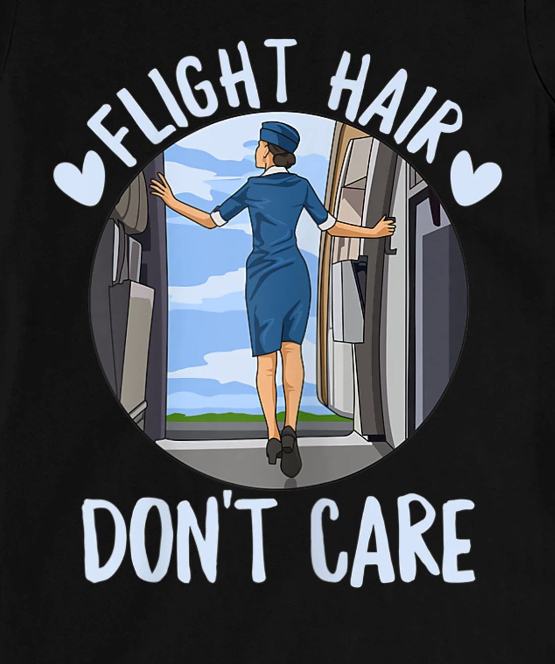Flight Hair - Don't care Quote for a Flight Attendant T-Shirt, Women T-Shirt