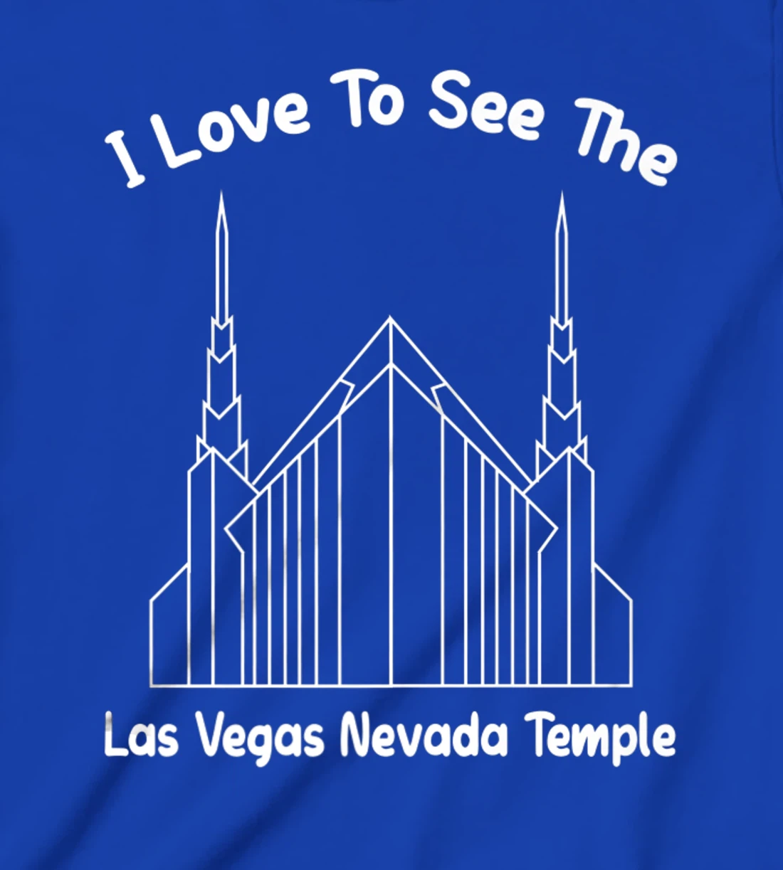 Las Vegas NV Temple, I love to see my temple, primary T-Shirt, Kid T-Shirt and Women T-Shirt