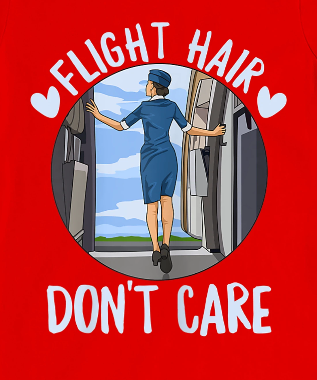 Flight Hair - Don't care Quote for a Flight Attendant T-Shirt, Women T-Shirt