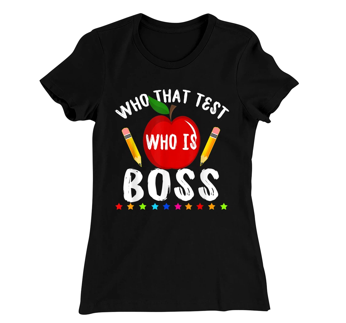 Teacher Student Exam Test Day Gift Test Day Teacher T-Shirt, Kid T-Shirt and Women T-Shirt