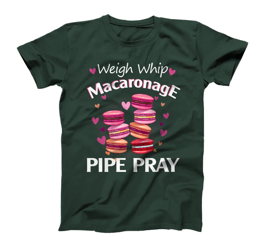 Weigh Whip Macaronage Pipe Pray Funny Macaron Baker T-Shirt, Women T-Shirt