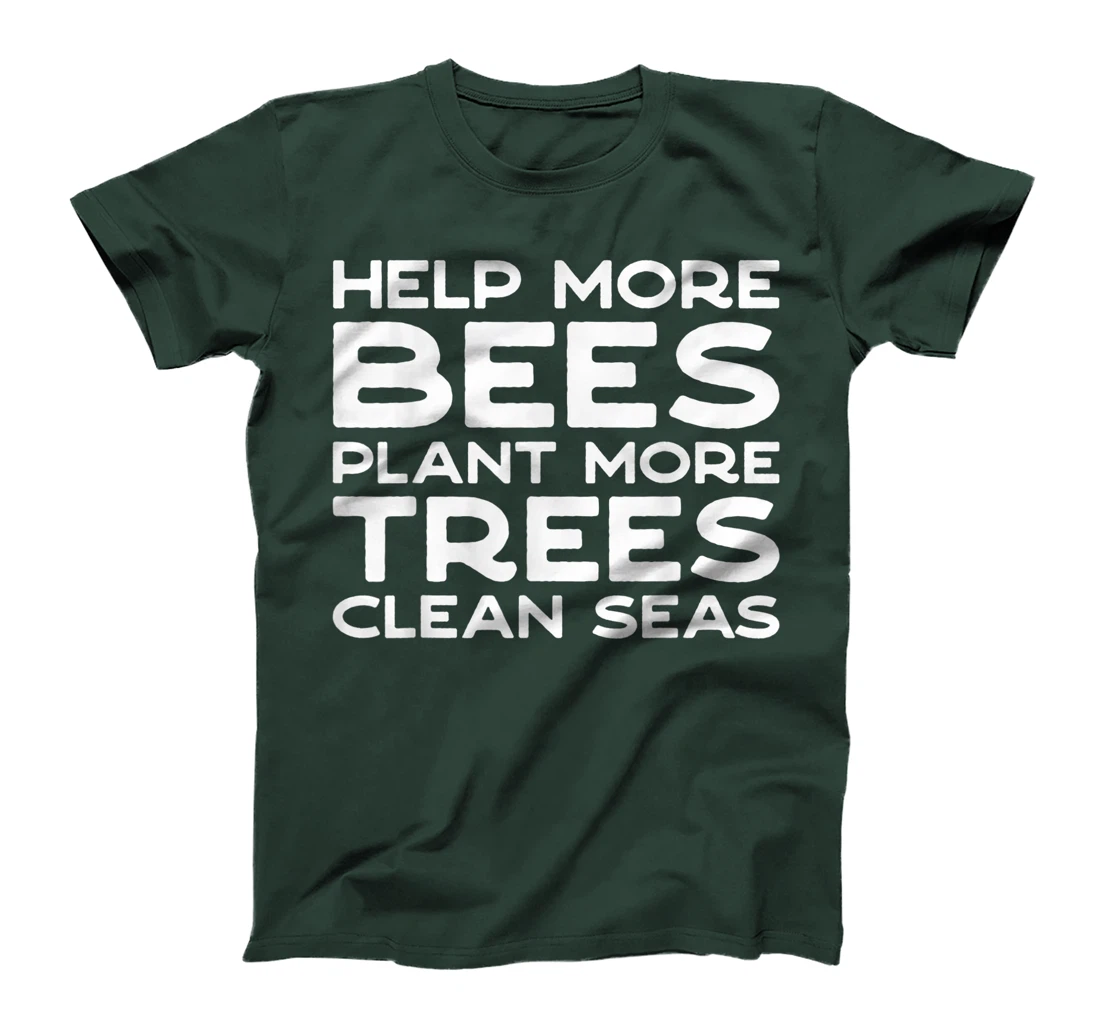 Help More Bees Plant More Trees Clean Seas Earth Day T-Shirt, Women T-Shirt