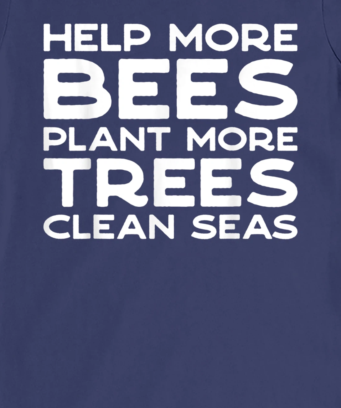 Help More Bees Plant More Trees Clean Seas Earth Day T-Shirt, Women T-Shirt