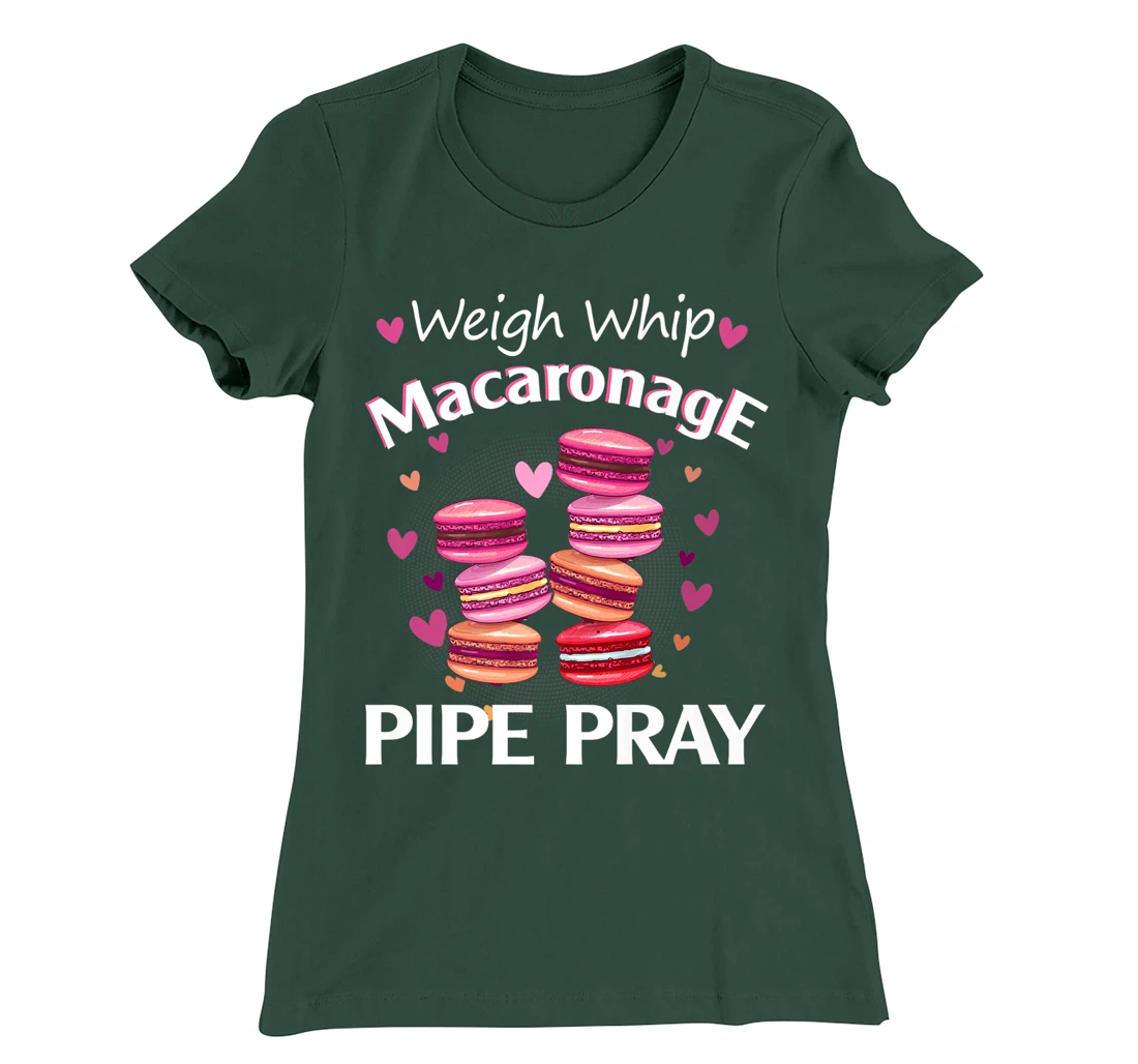 Weigh Whip Macaronage Pipe Pray Funny Macaron Baker T-Shirt, Women T-Shirt