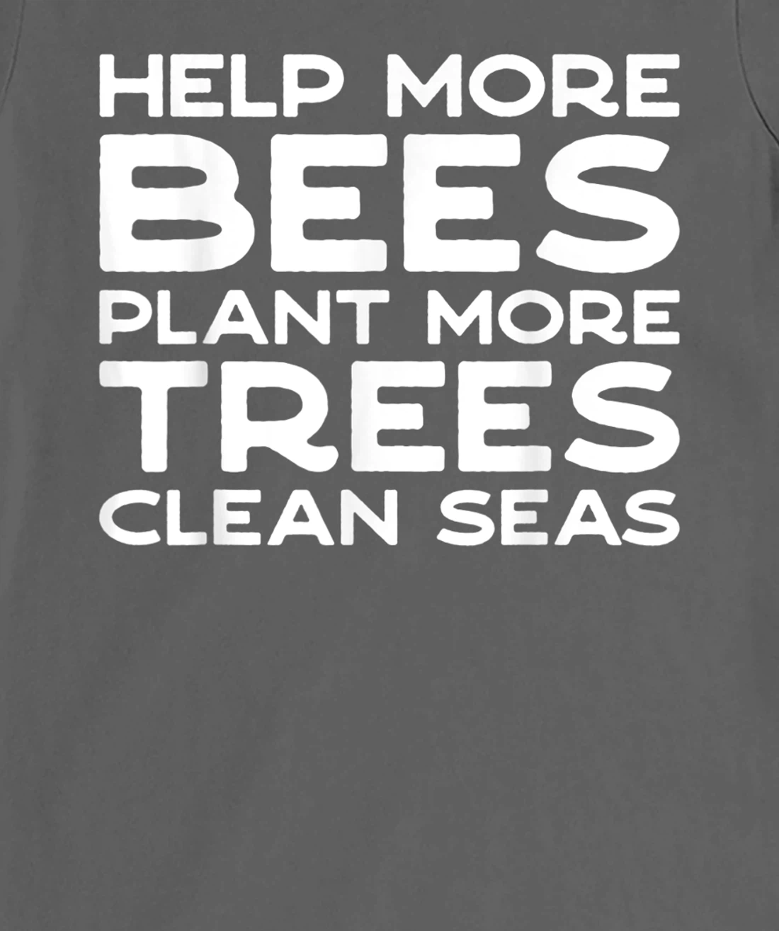 Help More Bees Plant More Trees Clean Seas Earth Day T-Shirt, Women T-Shirt
