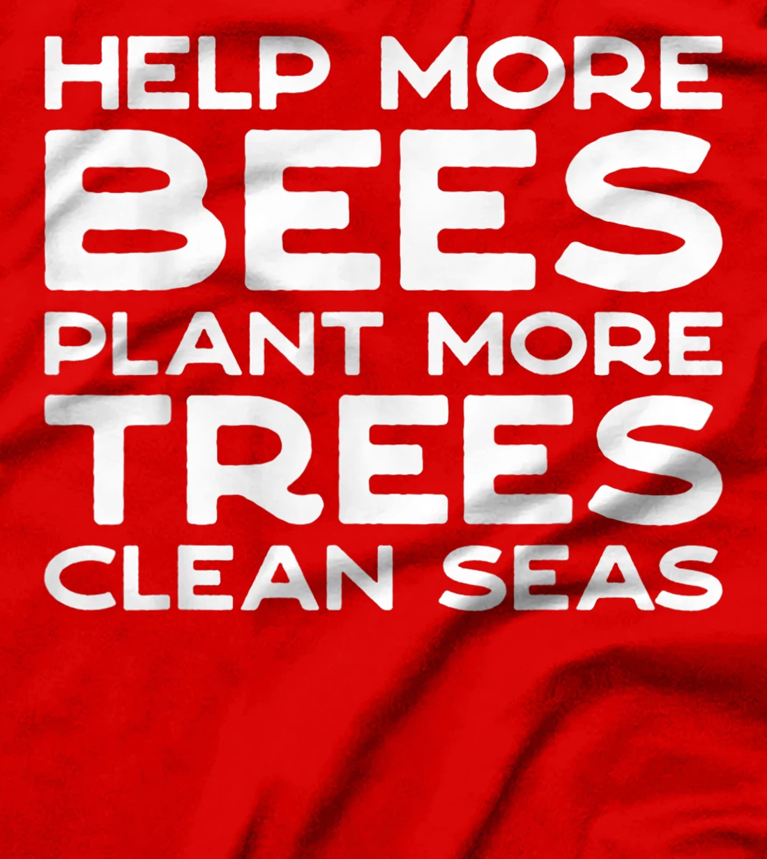 Help More Bees Plant More Trees Clean Seas Earth Day T-Shirt, Women T-Shirt