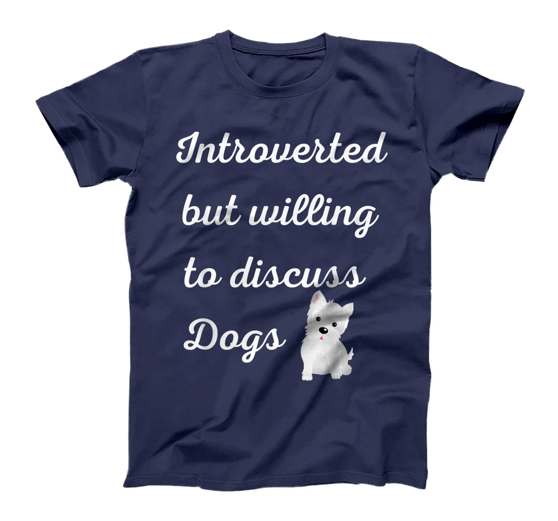 Introverted But Willing to Discuss Dogs Design Sarcastic Pup T-Shirt, Women T-Shirt