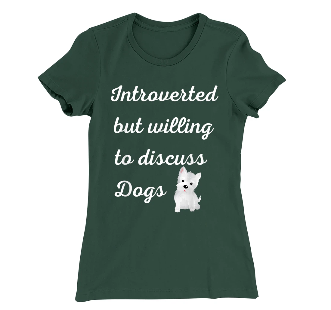 Introverted But Willing to Discuss Dogs Design Sarcastic Pup T-Shirt, Women T-Shirt