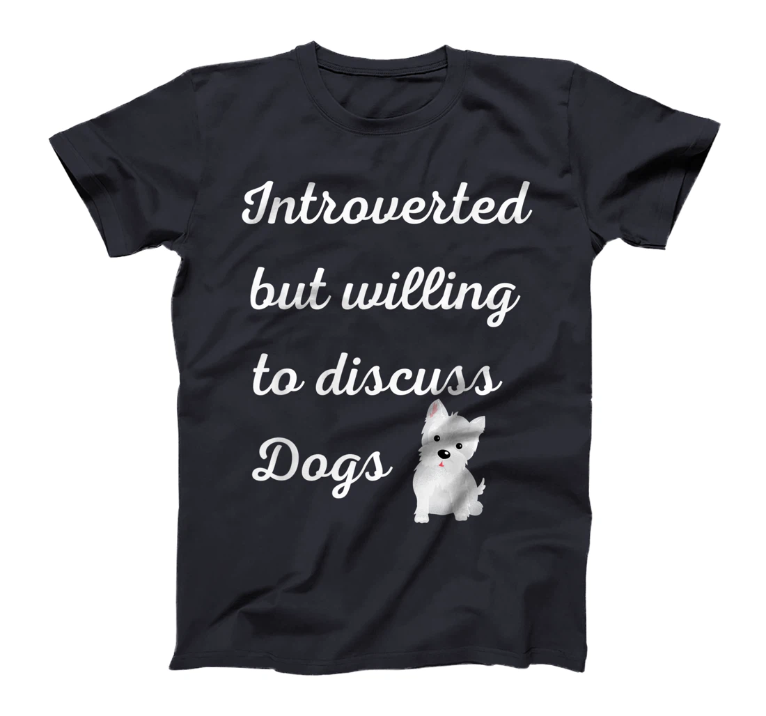 Introverted But Willing to Discuss Dogs Design Sarcastic Pup T-Shirt, Women T-Shirt