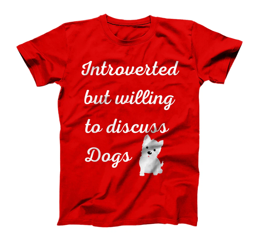 Introverted But Willing to Discuss Dogs Design Sarcastic Pup T-Shirt, Women T-Shirt