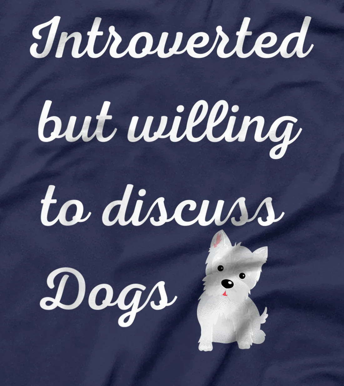 Introverted But Willing to Discuss Dogs Design Sarcastic Pup T-Shirt, Women T-Shirt