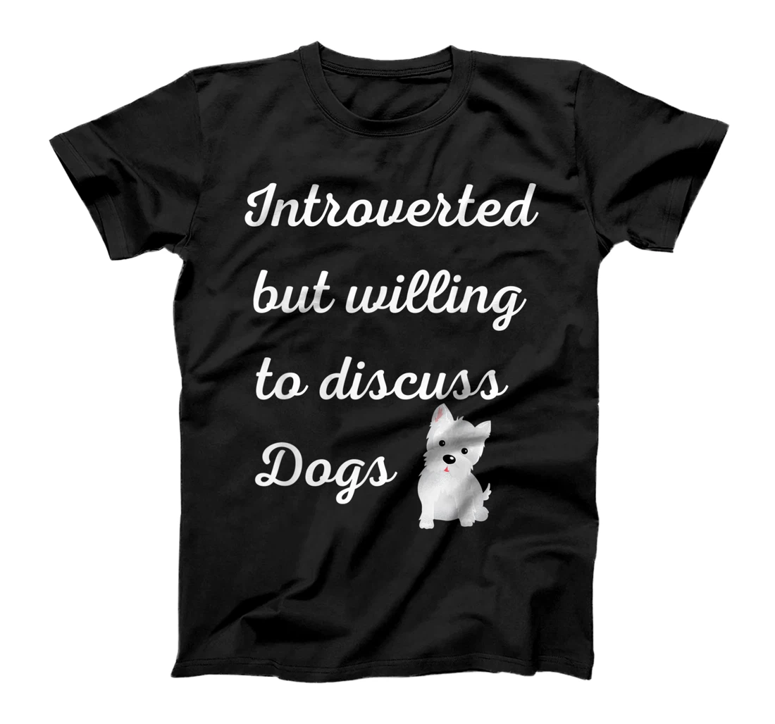 Introverted But Willing to Discuss Dogs Design Sarcastic Pup T-Shirt, Women T-Shirt
