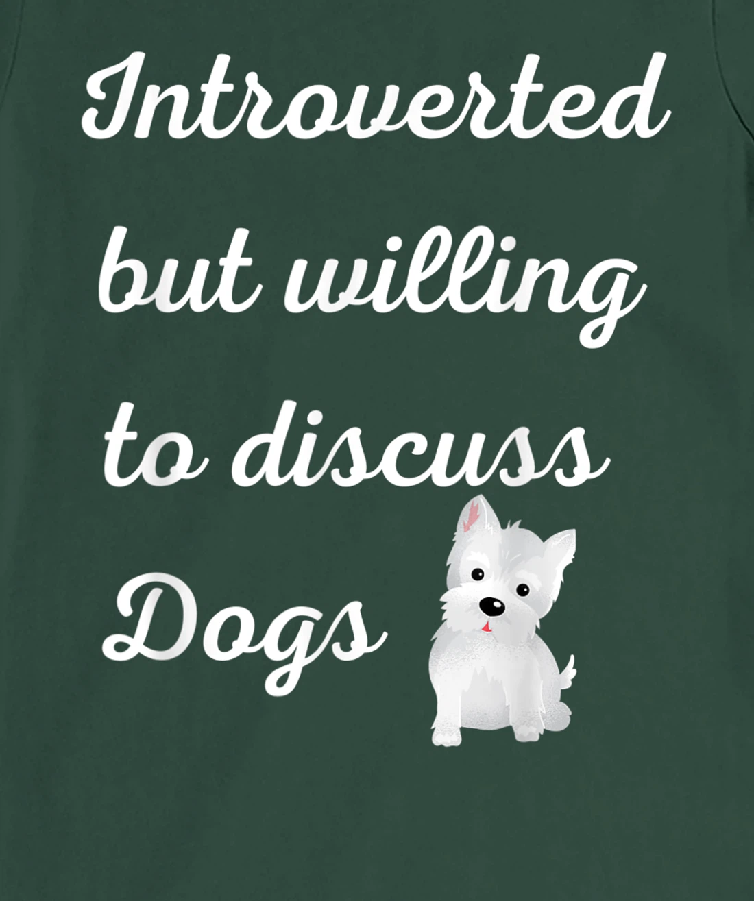 Introverted But Willing to Discuss Dogs Design Sarcastic Pup T-Shirt, Women T-Shirt