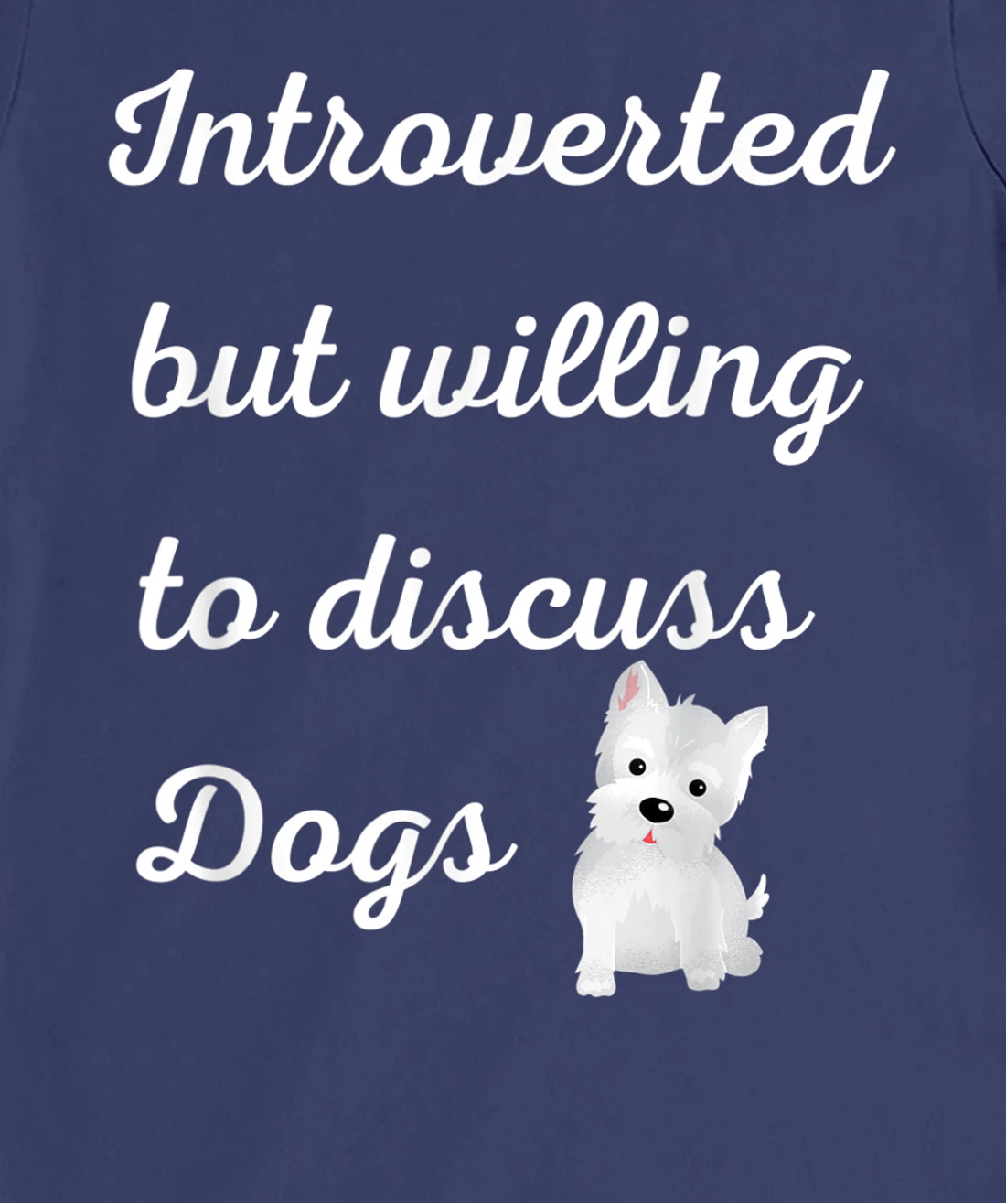 Introverted But Willing to Discuss Dogs Design Sarcastic Pup T-Shirt, Women T-Shirt