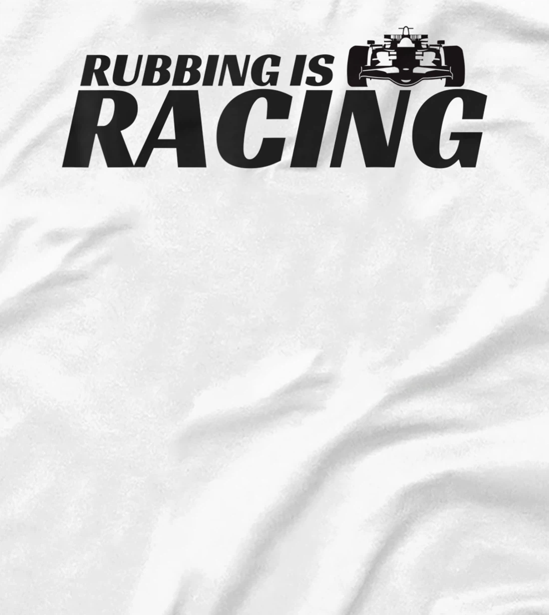 Rubbing Is Racing Stock Car Racing Engine Mechanic Men Women T-Shirt, Kid T-Shirt and Women T-Shirt