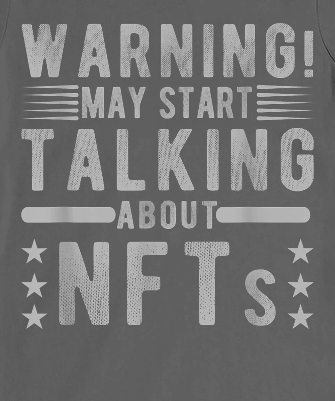 Funny Sarcastic Quote Warning May Start Talking About NFTs T-Shirt, Women T-Shirt