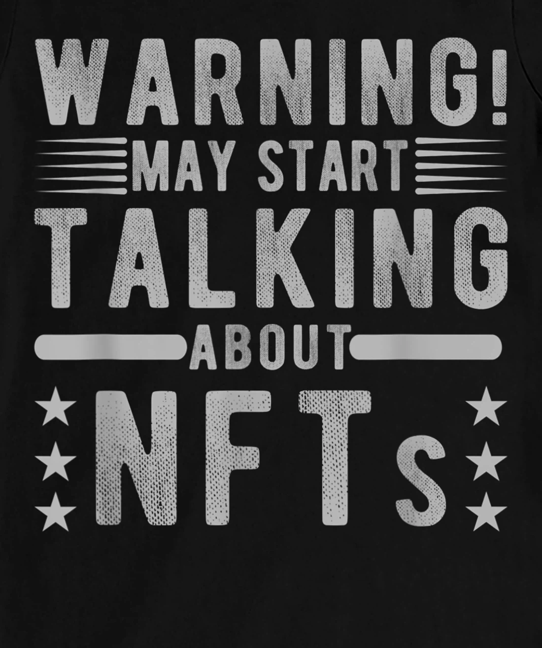 Funny Sarcastic Quote Warning May Start Talking About NFTs T-Shirt, Women T-Shirt
