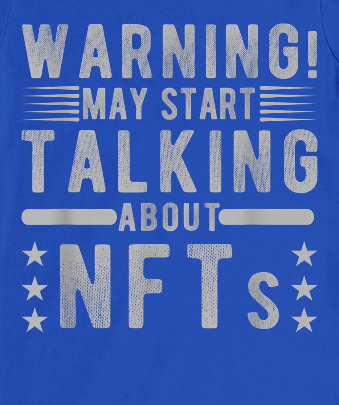 Funny Sarcastic Quote Warning May Start Talking About NFTs T-Shirt, Women T-Shirt