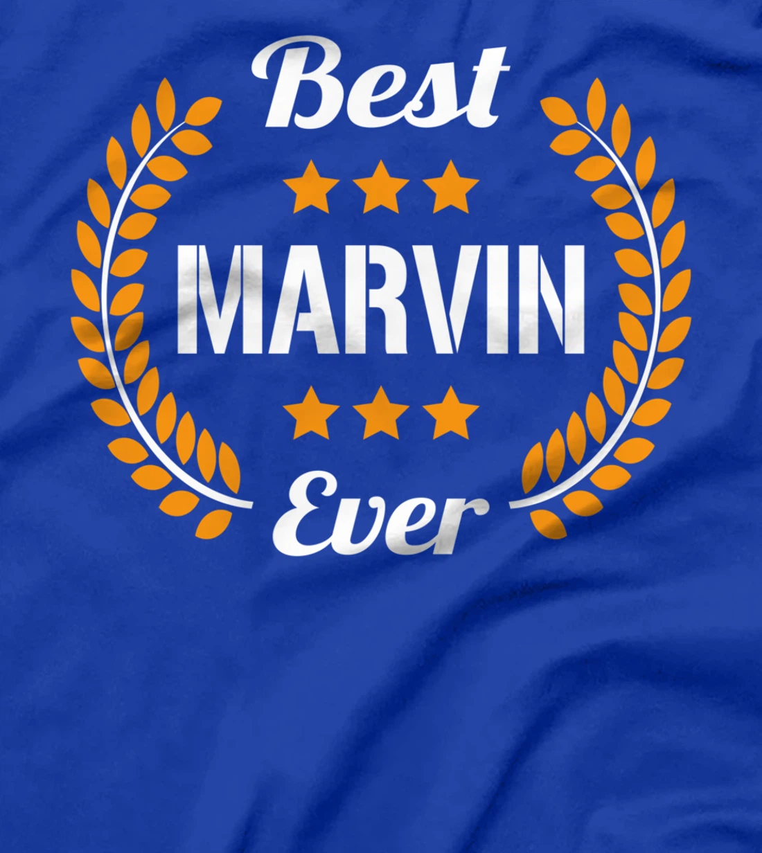Best Marvin Ever Funny Saying First Name Marvin T-Shirt