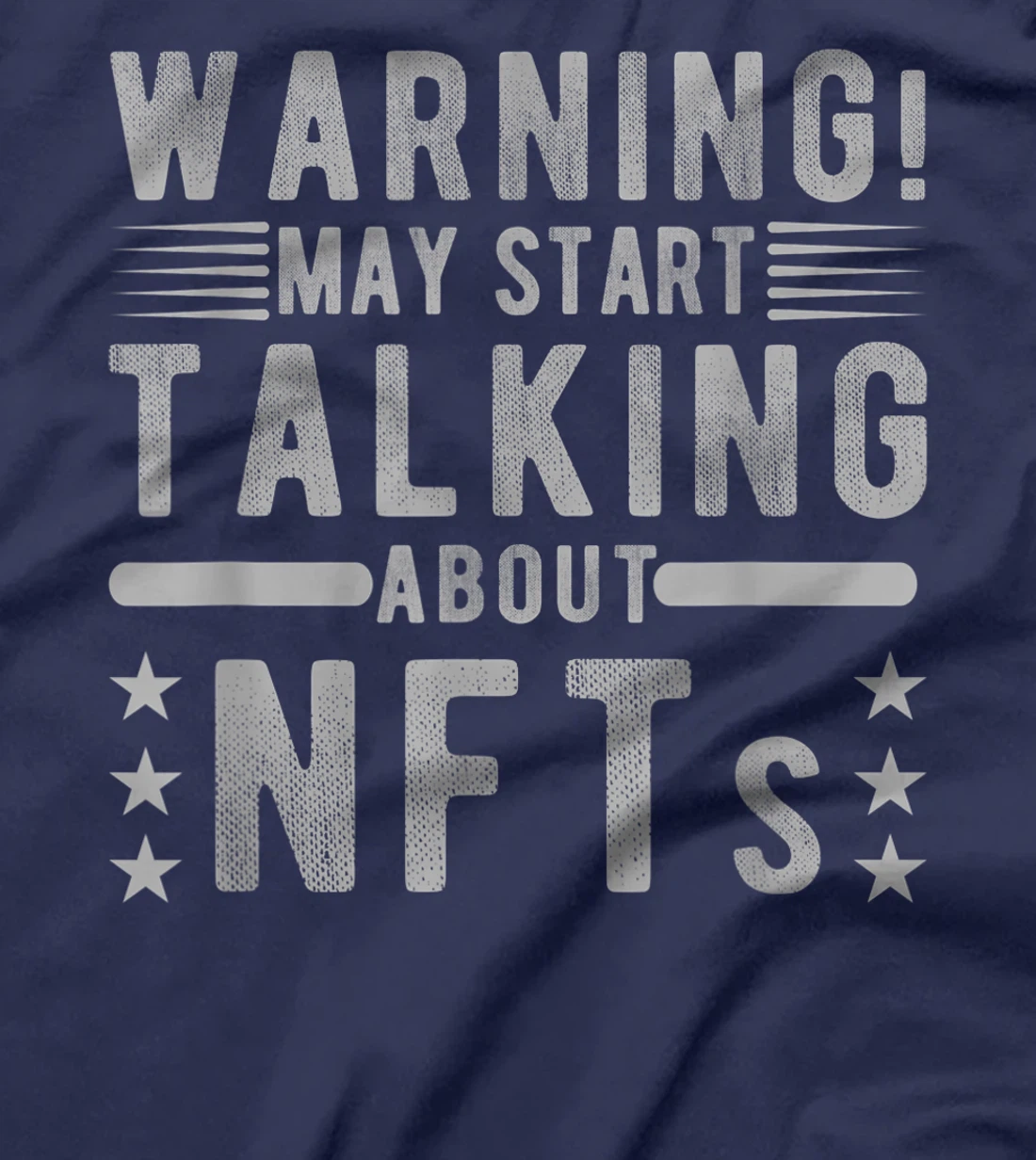 Funny Sarcastic Quote Warning May Start Talking About NFTs T-Shirt, Women T-Shirt
