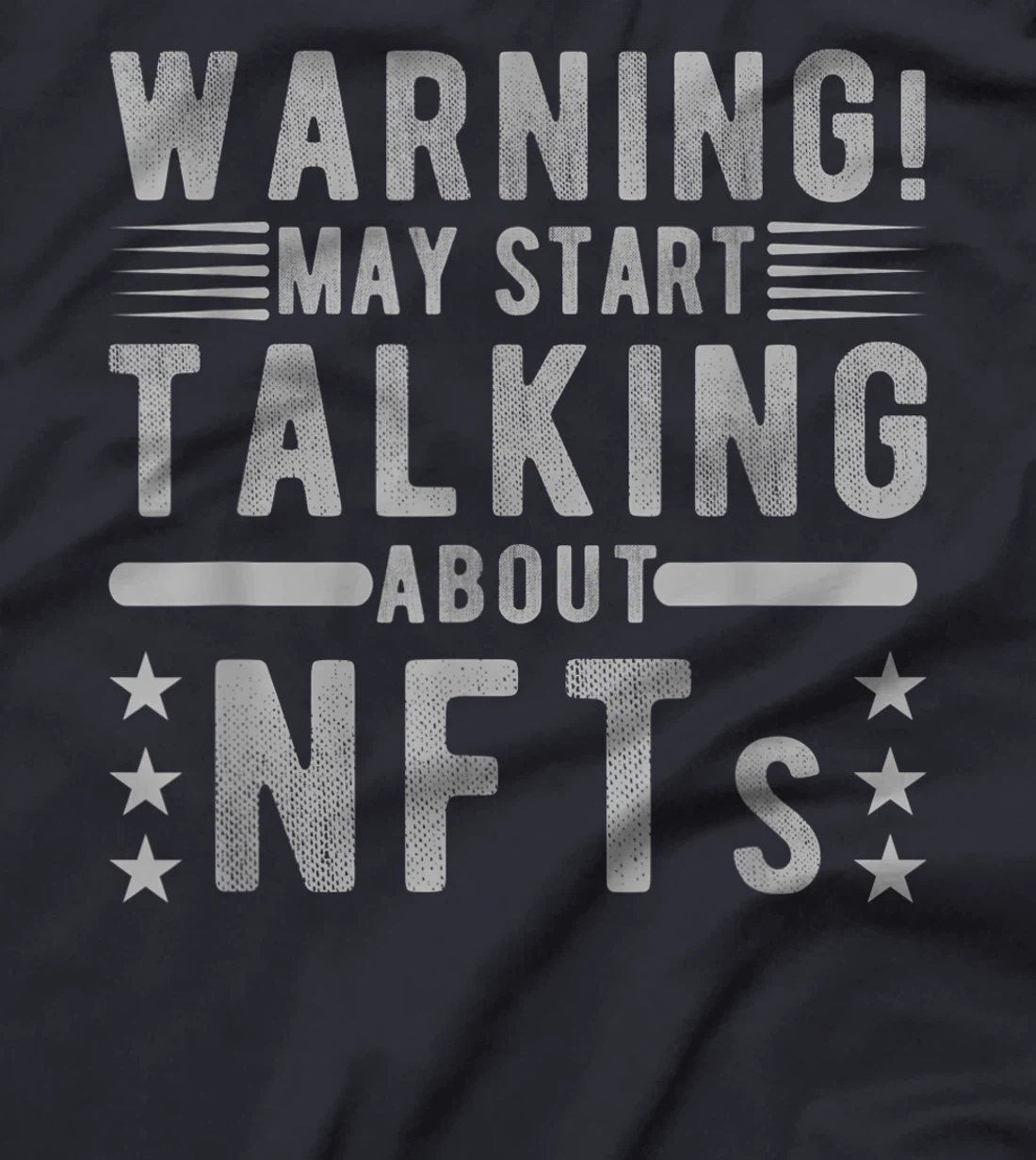 Funny Sarcastic Quote Warning May Start Talking About NFTs T-Shirt, Women T-Shirt