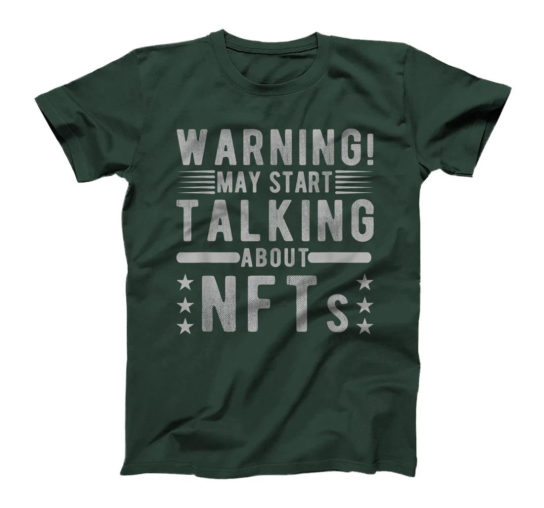 Funny Sarcastic Quote Warning May Start Talking About NFTs T-Shirt, Women T-Shirt