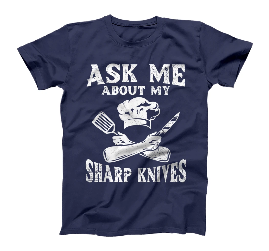 Ask me about my sharp knives Design for a Chef T-Shirt, Women T-Shirt