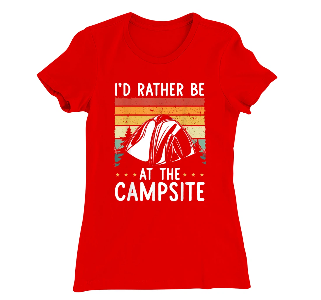 I'd Rather Be At The Campsite Retro Vintage Camping Hiking T-Shirt, Women T-Shirt