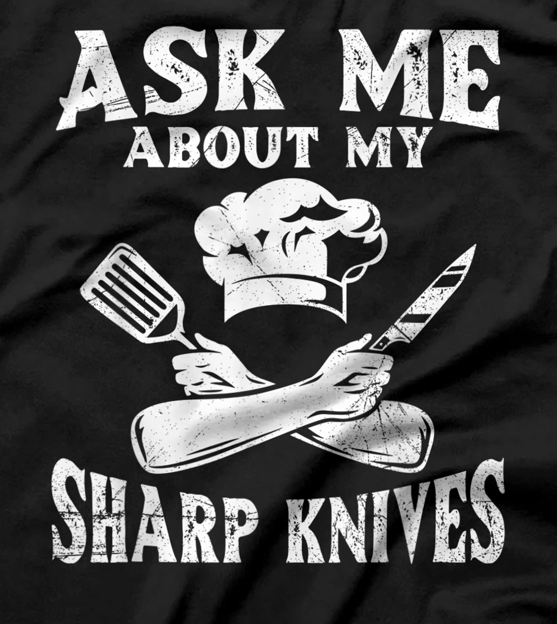 Ask me about my sharp knives Design for a Chef T-Shirt, Women T-Shirt