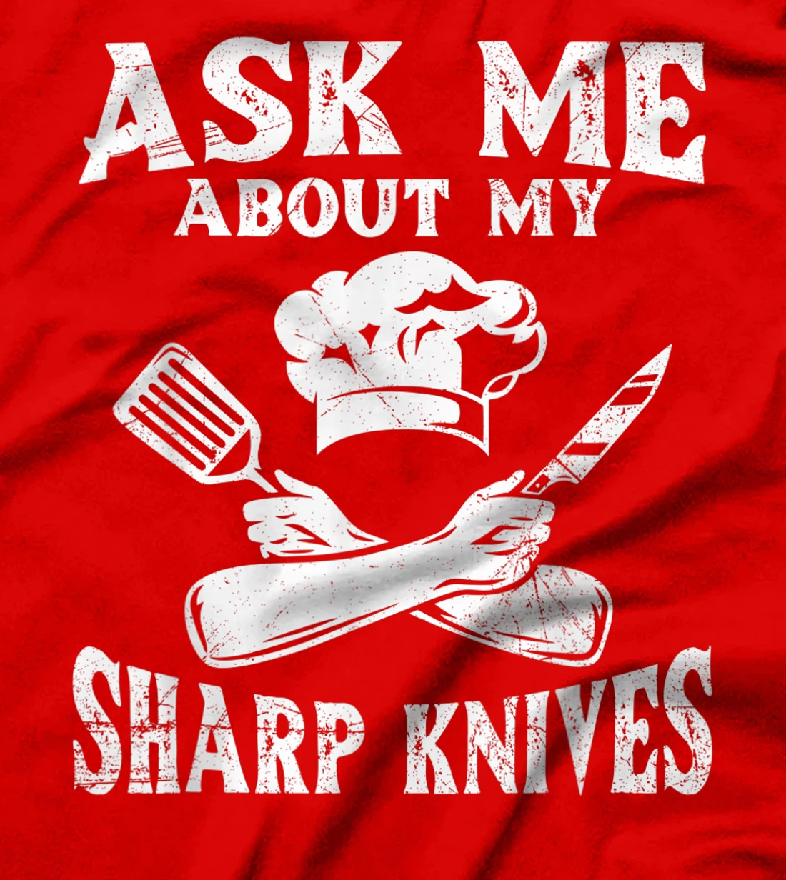 Ask me about my sharp knives Design for a Chef T-Shirt, Women T-Shirt