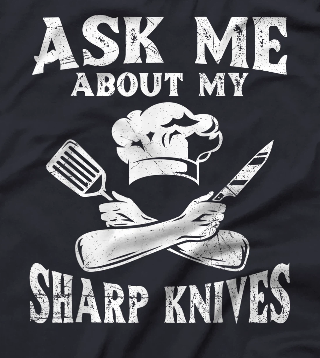 Ask me about my sharp knives Design for a Chef T-Shirt, Women T-Shirt