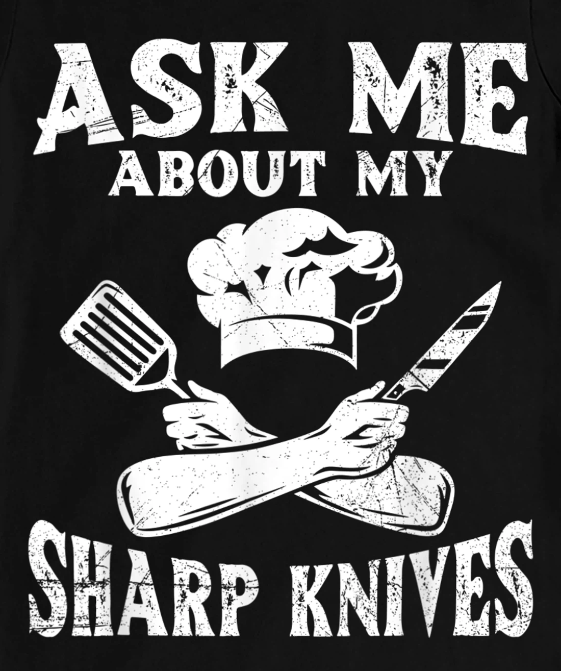 Ask me about my sharp knives Design for a Chef T-Shirt, Women T-Shirt