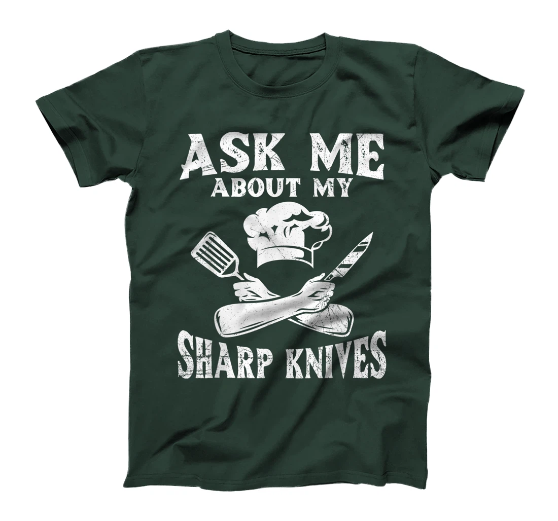 Ask me about my sharp knives Design for a Chef T-Shirt, Women T-Shirt