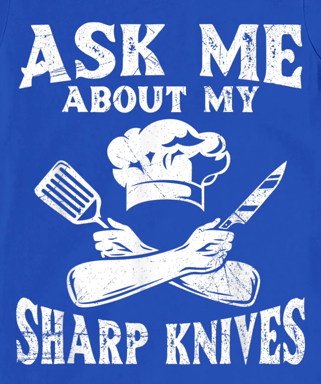 Ask me about my sharp knives Design for a Chef T-Shirt, Women T-Shirt