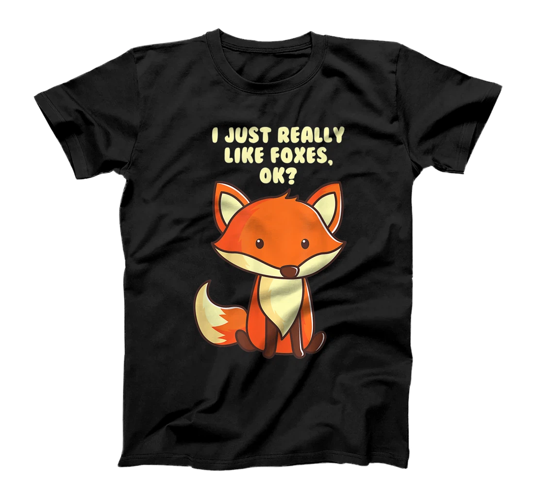 Funny Fox I Just Really Like Foxes Ok T-Shirt, Women T-Shirt