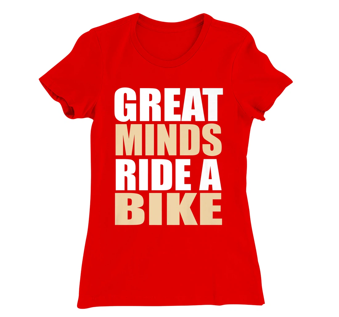 Great Minds Ride A Bike - Cyclist Mountain Biker EBike T-Shirt, Women T-Shirt