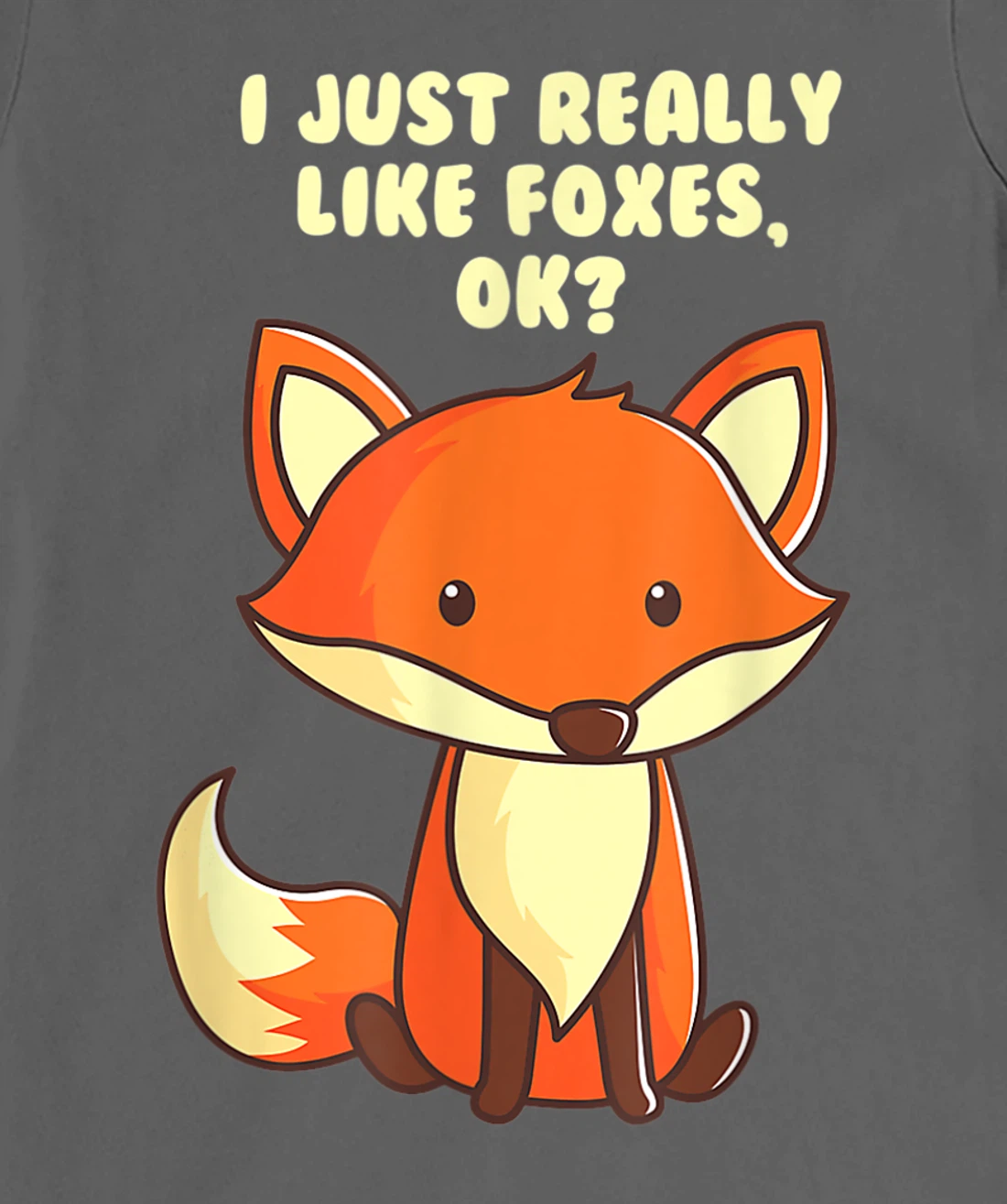 Funny Fox I Just Really Like Foxes Ok T-Shirt, Women T-Shirt