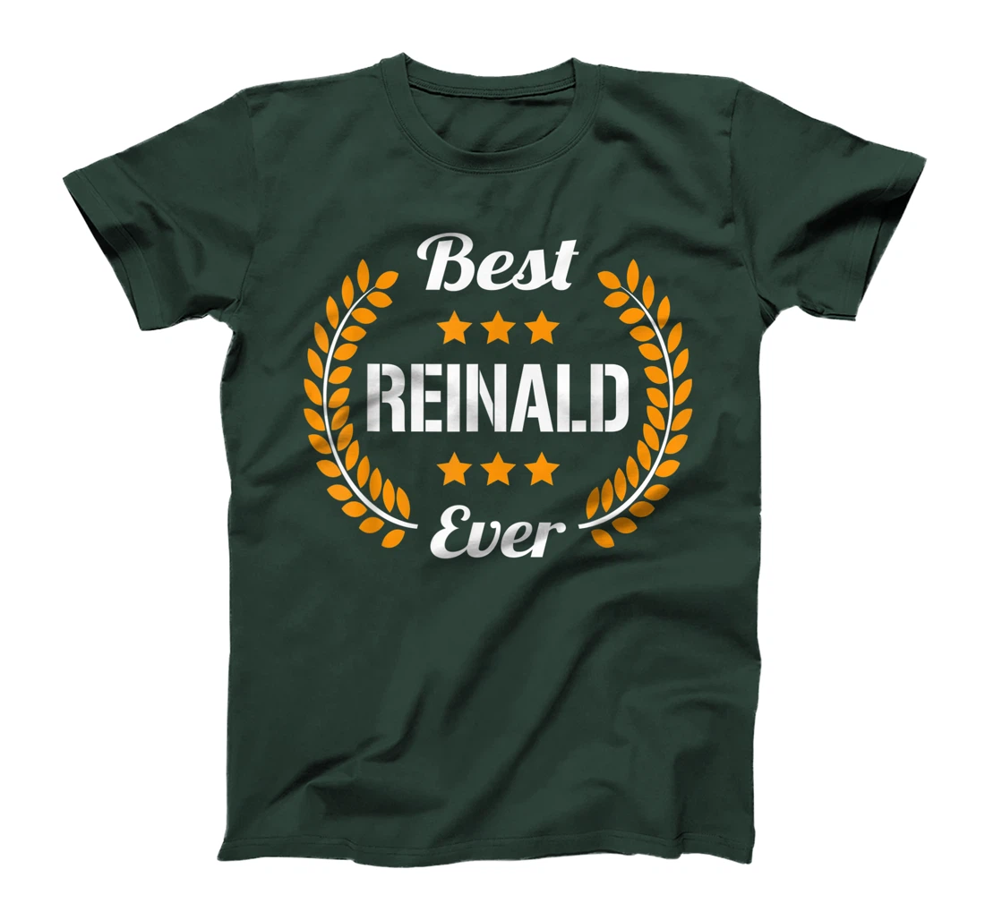 Best Reinald Ever Funny Saying First Name Reinald T-Shirt, Kid T-Shirt and Women T-Shirt