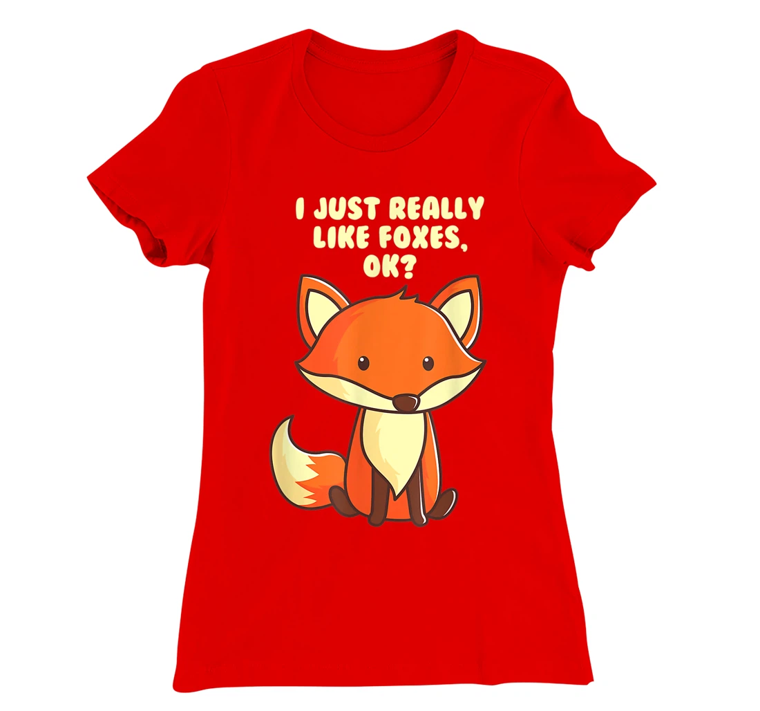 Funny Fox I Just Really Like Foxes Ok T-Shirt, Women T-Shirt