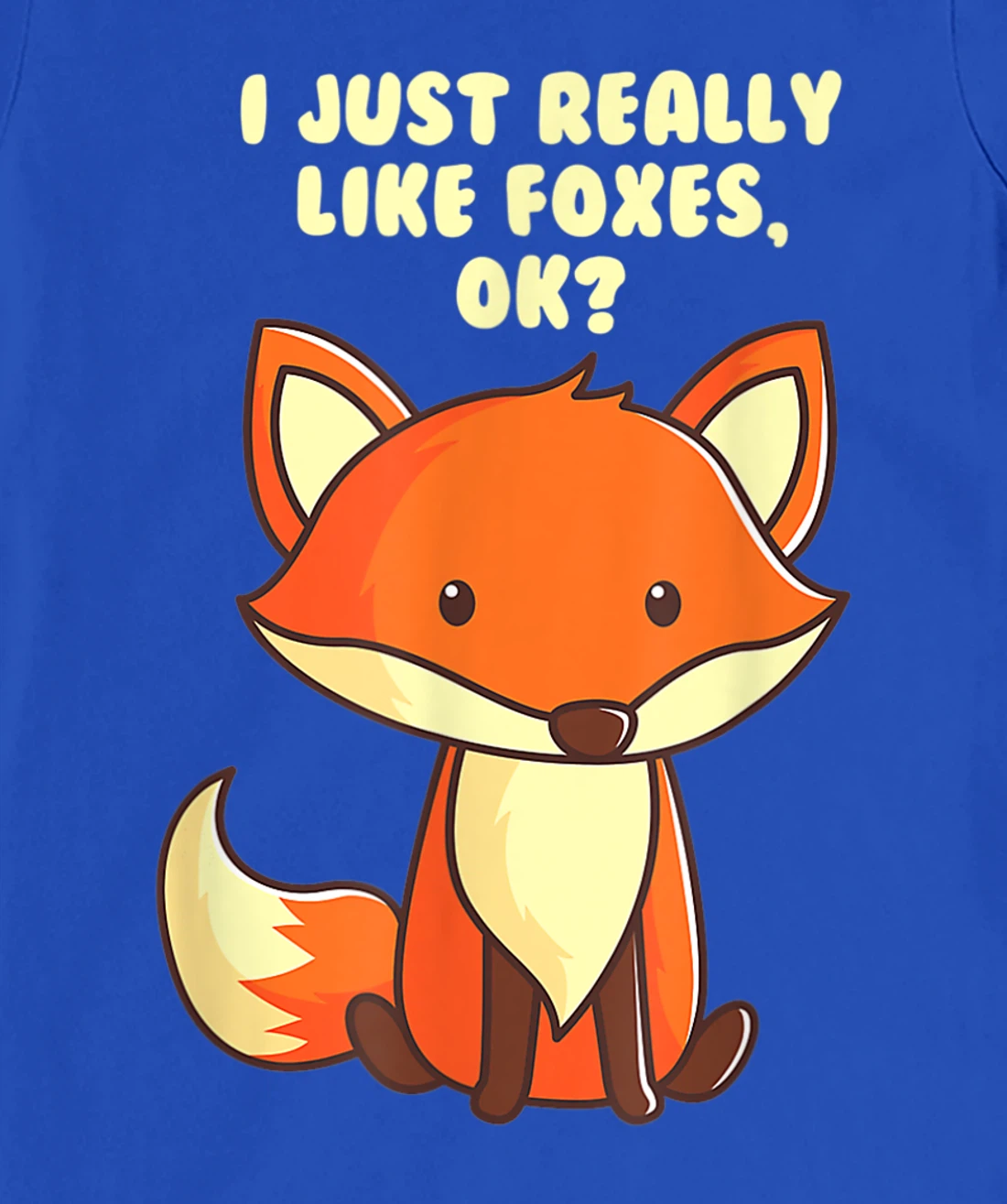 Funny Fox I Just Really Like Foxes Ok T-Shirt, Women T-Shirt