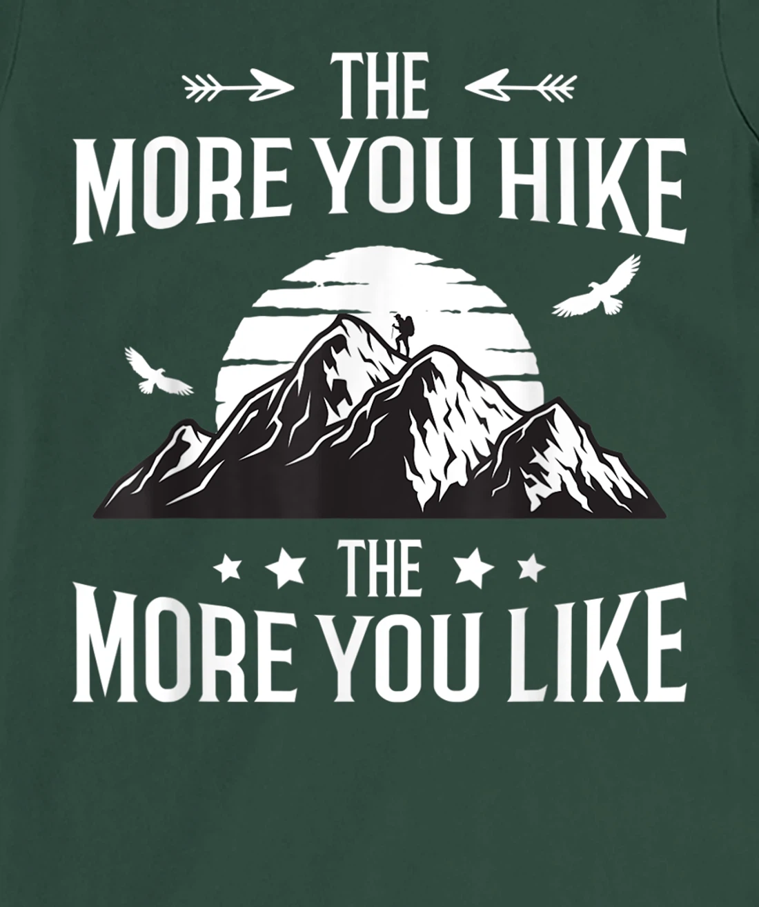 Funny Hiker The More You Hike The More You Like Hiking Lover T-Shirt, Women T-Shirt