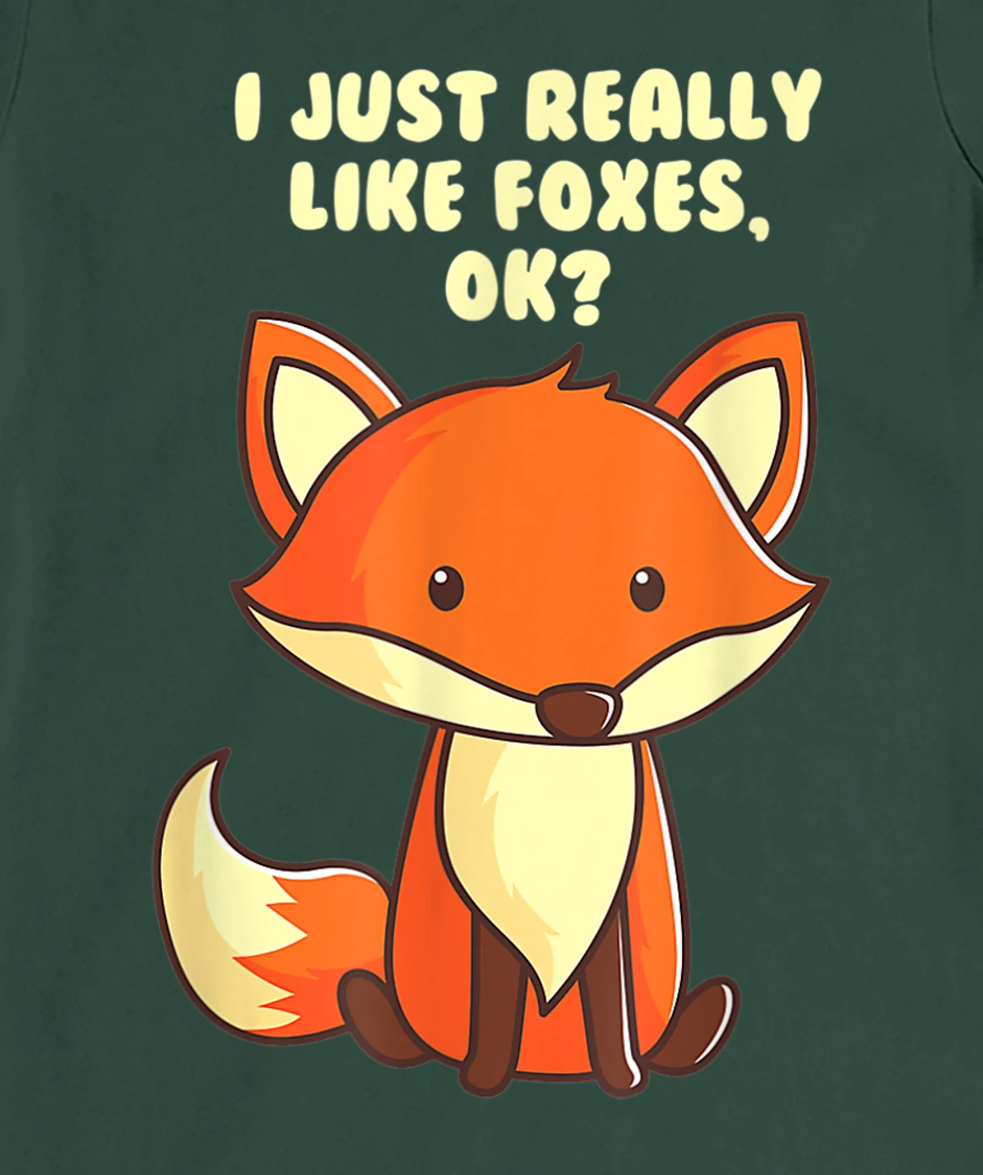 Funny Fox I Just Really Like Foxes Ok T-Shirt, Women T-Shirt